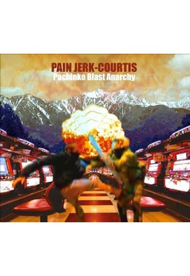 PAIN JERK / COURTIS "pachinko blast anarchy" CD